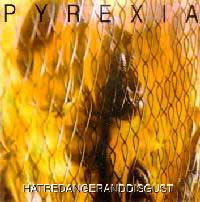 Pyrexia - Hatredangeranddisgust