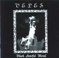 Veles Black Hateful Metal - black metal 1998 No Colours