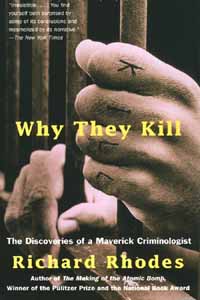 why they kill: the discoveries of a maverick criminologist