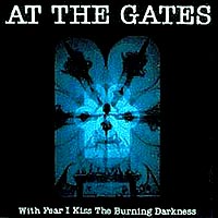 At the Gates With Fear I Kiss the Burning Darkness 1993 peaceville