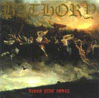 bathory blood, fire, death was an epic black metal album released in 1987 by black mark records in sweden