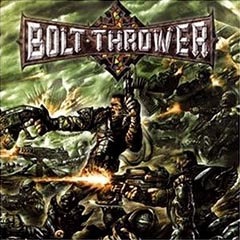 Bolt Thrower - Honour Valour Pride: Grindcore 2001 Metal Blade