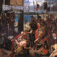 Bolt Thrower - The IVth Crusade: Grindcore 1992 Earache