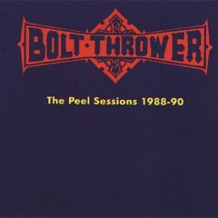 Bolt Thrower - The Peel Sessions 1988-1990: Grindcore 1991 Earache
