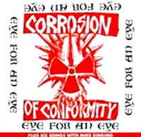 corrosion of conformity an eye for an eye plus six songs with mike singing, a foundational thrash album