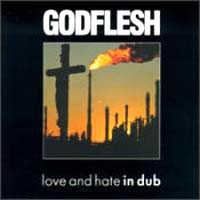 Godflesh - Love and Hate in Dub