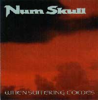 num skull a death metal band and their album when suffering comes