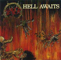Slayer - Hell Awaits - Death Metal 1985 Metal Blade