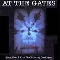 At the Gates - With Fear I Kiss the Burning Darkness